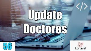 56 Update Doctores en el sistema de reservas de citas medicas LARAVELPHP-MySqlFullStack