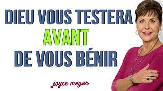 Pourquoi Dieu Vous Éprouve Avant de Vous Accorder Ses Bénédictions - Joyce Meyer