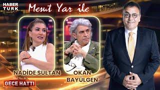 Okan Bayülgen & Nadide Sultan  Mesut Yar ile Gece Hattı - 14 Haziran 2024