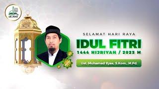 USTADZ MUHAMAD ILYAS MENGUCAPKAN SELAMAT IDUL FITRI 1444H