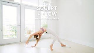 40 Minute Sculpt + Flow  challenging vinyasa yoga & pilates fusion