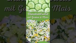 Chinakohl Salat mit Gurken Mais und Joghurt Dressing in 5 Minuten