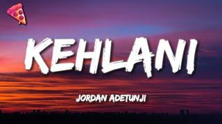 Jordan Adetunji - KEHLANI Lyrics