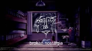 broken nostalgia  Sai