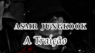 ASMR JUNGKOOK +16 A Traição