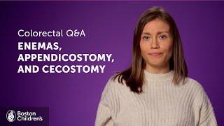 Enemas Appendicostomy and Cecostomy  Boston Childrens Hospital