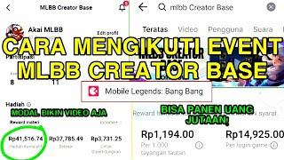 CARA MENGIKUTI EVENT MLBB CREATOR BASE 2023  MODAL BIKIN VIDEO BISA DAPAT UANG - MOBILE LEGENDS