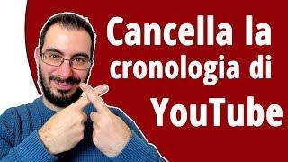 Come Cancellare e GESTIRE la Cronologia YouTube - Desktop e Cellulare