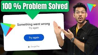 Play Store something went wrong play store problem solve kaise karen Something went wrong try again