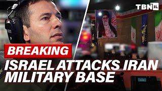 BREAKING Israel ATTACKS Iran Military Base U.S. DENIES Involvement  TBN Israel