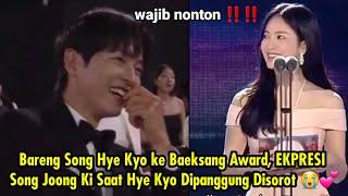 Perdana Bareng Song Hye Kyo ke Baeksang Award Respon Song Joong Ki Saat Hye Kyo Dipanggung Disorot