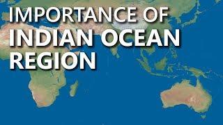 What is the strategic importance of Indian Ocean Region? learn its Geography Trade & Strategic Imp.