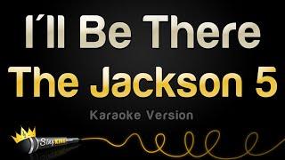 The Jackson 5 - Ill Be There Karaoke Version