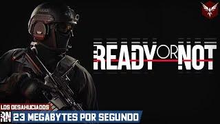 READY OR NOT -LOS DESAHUCIADOS  2 Cap. 23 MEGABYTES POR SEGUNDO  Gameplay  Español 4K #readyornot