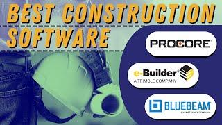 Which Construction Software is best? Procore Bluebeam Revu e-Builder by Trimble