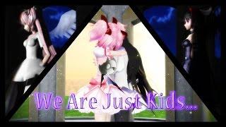 【MMD】We Are Just Kids...【Madoka Magica】