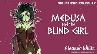 ASMR Roleplay Medusa and the blind girl F4FWholesomeGreek mythologyBlind listener