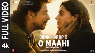 Dunki O Maahi Full Video  Shah Rukh Khan  Taapsee Pannu  Pritam  Arijit Singh  Irshad Kamil