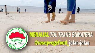 MENJAJAL TOL TRANS SUMATERA  WISATA KULINER DUMAI  TOL PERMAI  PEKANBARU DUMAI