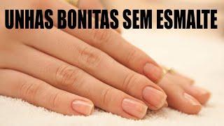 CUIDADOS PARA MANTER AS UNHAS BONITAS SEM ESMALTE