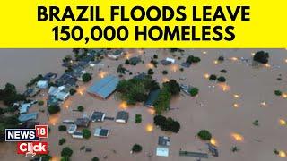 Brazil Floods  Unprecedented Floods Cause Devastation  Death Toll Rises To 100  G18V
