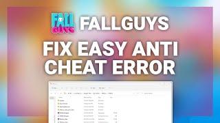 Fall Guys – How to Fix Easy Anti Cheat Error in Fall Guys  Complete 2024 Guide