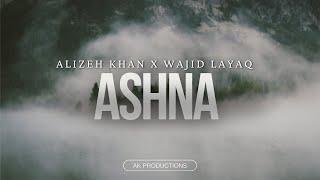 Ashna - Alizeh Khan x @wajidlayaq   Original  Pashto 2024