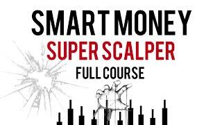 Smart Money Super Scalper Full Course