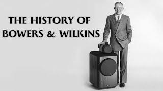 The Story of Bowers & Wilkins From Passion to Profession