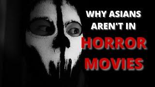 Why Asians arent in Horror Movies