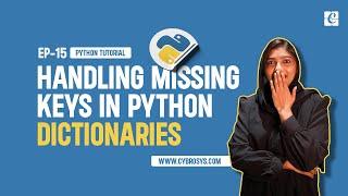 How to Handle Missing Keys in Python Dictionaries  Ep-15 Handling Missing Keys in Dictionaries