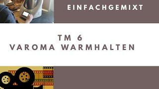 Varoma warmhalten Tutorial Deutsch German