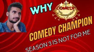 Why COMEDY CHAMPION season 3 is not for me?