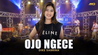 DIKE SABRINA - OJO NGECE  Feat. BINTANG FORTUNA  Official Music Video 