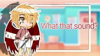 What that sound•meme•part 3•Serie•Gacha Club