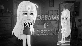 R.I.P  DREAMS OF DESTINY IM SORRY