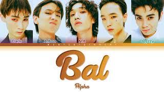 ALPHA - BAL  LYRICS  ТЕКСТ  СӨЗІ  КАРАОКЕ