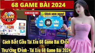 68 game bài 2024  Cách Bắt Cầu Tài Xỉu 68 Game Bài Đổi Thưởng Đỉnh - Tài Xỉu 68 Game Bài 2024