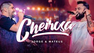 Jorge & Mateus - CHEIROSA Vídeo Oficial