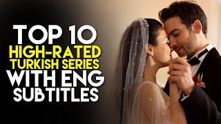 Top 10 High-Rated Turkish Series with English Subtitles 2024