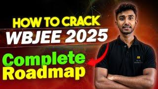 WBJEE 2025 Complete Roadmap  How to Crack WBJEE 2025 Exam  WBJEE Preparation  Lets Improve