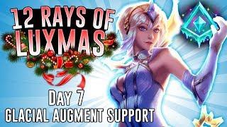 GLACIAL AUGMENT LUX SUPPORT IS SO BROKEN - The 12 Rays of Luxmas - Day 7