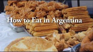 How to Eat in Argentina Street Food & The Classics