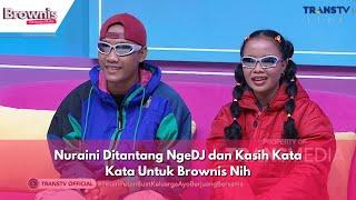 Nuraini Ditantang NgeDJ dan Kasih Kata Kata Untuk Brownis Nih  BROWNIS 14624 P1