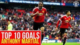 Anthony Martial  Top 10 Goals  Manchester United