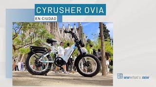 Cyrusher Ovia impresiones por la ciudad