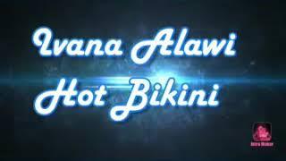 IVANA ALAWI _HOT BIKINI_ _bikini_