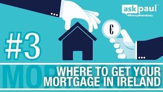 askpaul - EPISODE 3 Where To Get Your Mortgage in Ireland?