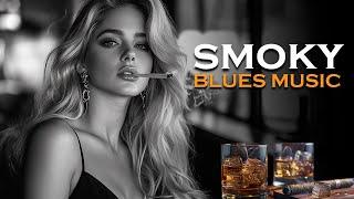 Smoky Blues - Best of Dirty Blues Music for Evening Relaxation  Whiskey Blues Serenade