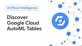 Google Cloud AutoML Tables can help you do weeks of work in just days